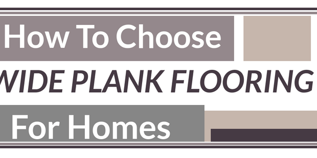 Choose wide plank flooring for your home